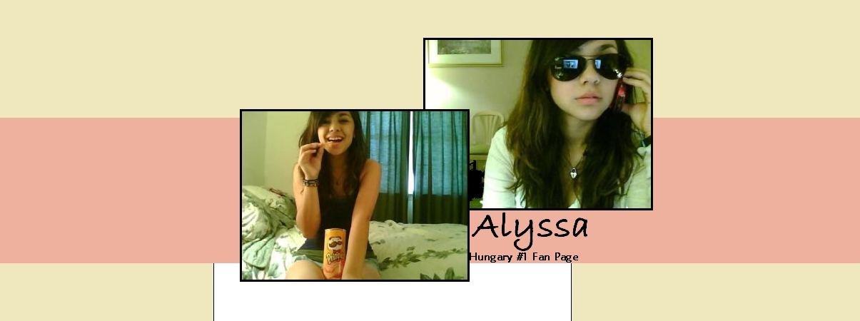 alyssabernal (LLL)       Hungary #1 Fan__Page            i love your voice.